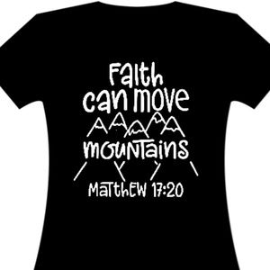 faith can move moutains shirt